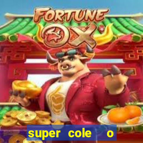 super cole  o 7784 jogos download